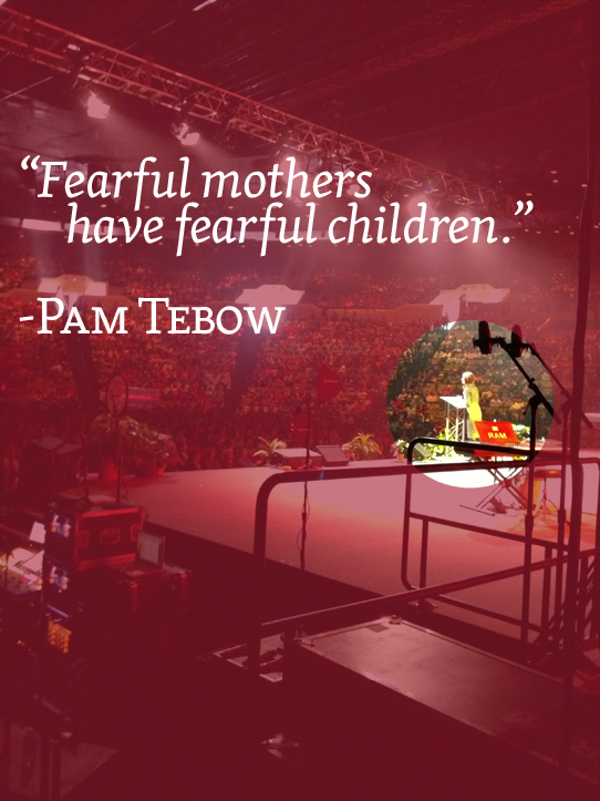 Pam-Tebow-Fearful-mothers-have-fearful-children-quote